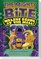 The Mighty Bite #2: Walrus Brawl at the Mall