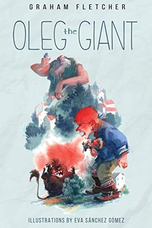 Fletcher, Graham. Oleg The Giant. Olympia Publishers, 2018.