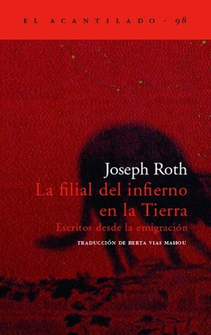 Roth, Joseph. La filial del infierno en la tierra. Acantilado, 2004.
