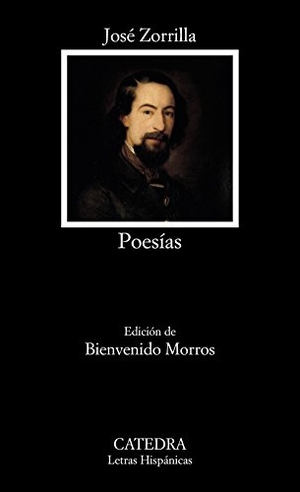 Zorrilla, José. Poesías. Ediciones Cátedra, 2017.