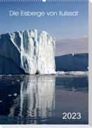 Die Eisberge von Ilulissat (Wandkalender 2023 DIN A2 hoch)