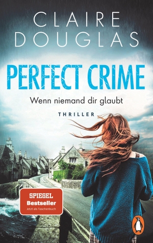 Douglas, Claire. Perfect Crime - Wenn niemand dir glaubt - Thriller - 'Ein Buch, das einem den Schlaf raubt, weil man nicht aufhören kann zu lesen.' Lucy Clarke. Penguin TB Verlag, 2026.
