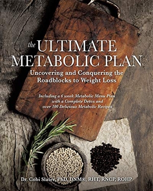 Slater. The Ultimate Metabolic Plan. Xulon Press, 2015.