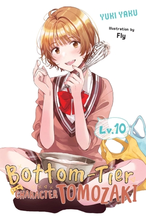 Yaku, Yuki. Bottom-Tier Character Tomozaki, Vol. 10 (Light Novel) - Volume 10. Yen Press, 2023.