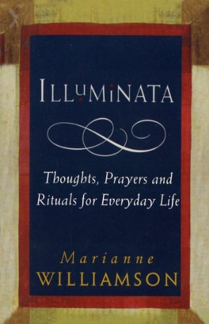 Williamson, Marianne. Illuminata. Rider, 2014.