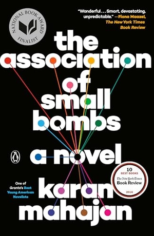 Mahajan, Karan. The Association of Small Bombs. Penguin Publishing Group, 2016.