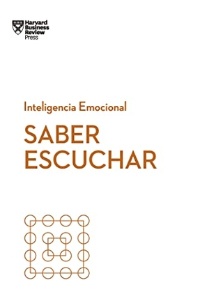 Zenger, Jack / Folkman, Joseph et al. Saber Escuchar. Serie Inteligencia Emocional HBR (Mindful Listening Spanish Edition). Editorial Reverte, 2020.
