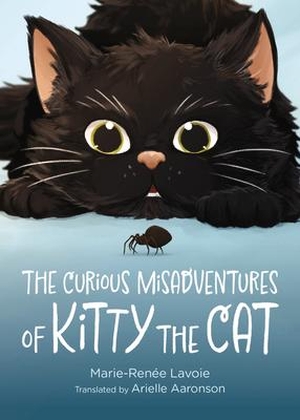 Lavoie, Marie-Renée. The Curious Misadventures of Kitty the Cat. Great Plains Press, 2023.
