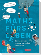 Mathe fürs Leben oder: Wie lange brauche ich zu Fuß zum Mond?