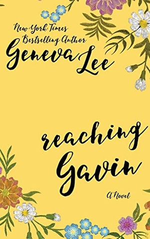 Lee, Geneva. Reaching Gavin. Geneva Lee, LLC, 2018.