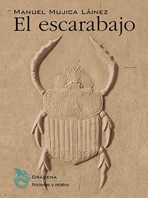 Mujica Láinez, Manuel. El escarabajo. Editorial Drácena, 2020.