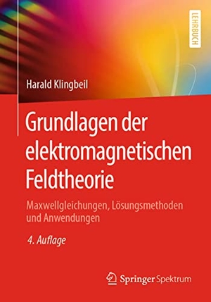 Klingbeil, Harald. Grundlagen der elektromagnetischen Feldtheorie - Maxwellgleichungen, Lösungsmethoden und Anwendungen. Springer Berlin Heidelberg, 2022.