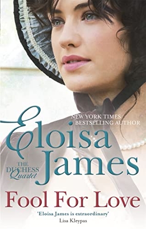 James, Eloisa. Fool for Love. Little Brown Book Group, 2013.