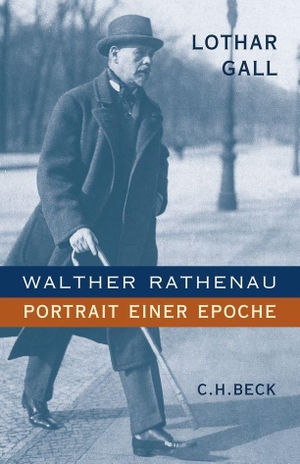 Gall, Lothar. Walther Rathenau - Portrait einer Epoche. C.H. Beck, 2009.