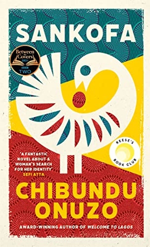 Onuzo, Chibundu. Sankofa - A BBC Between the Covers Book Club Pick and Reese Witherspoon Book Club Pick. Little, Brown Book Group, 2021.