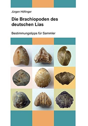 Höflinger, Jürgen. Die Brachiopoden des deutschen Lias - Bestimmungstipps für Sammler. Books on Demand, 2020.