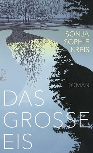 Kreis, Sonja Sophie. Das große Eis. Rowohlt Berlin, 2026.
