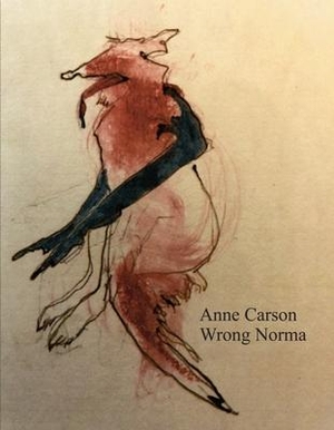 Carson, Anne. Wrong Norma. New Directions Publishing Corporation, 2024.
