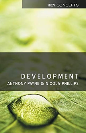 Payne, Anthony / Nicola Phillips. Development. Polity Press, 2010.