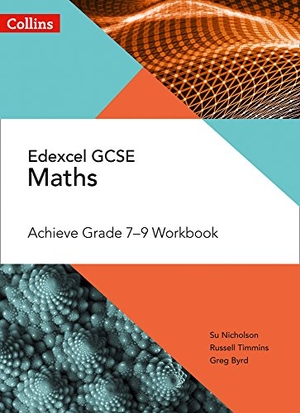 Byrd, Greg / Timmins, Russell et al. Edexcel GCSE Maths Achieve Grade 7-9 Workbook. HarperCollins Publishers, 2018.