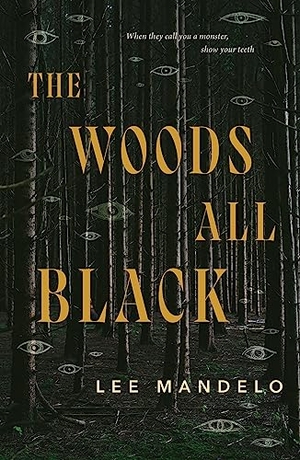 Mandelo, Lee. The Woods All Black. St Martin's Press, 2024.