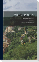 Whirlpools; A Novel of Modern Poland