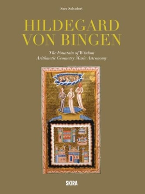 Salvadori, Sara. Hildegard Von Bingen - The Fountain Of Wisdom  Arithmetic, Geometry, Music, Astronomy. Skira, 2026.