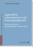 Jugendliche Lebenswelten in der Klassengesellschaft