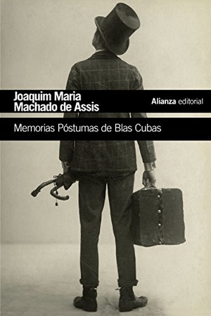 Machado De Assis / Cilleruelo García, José Ángel et al. Memorias póstumas de Blas Cubas. Alianza Editorial, 2018.