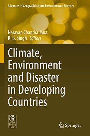 Singh, R. B. / Narayan Chandra Jana (Hrsg.). Climate, Environment and Disaster in Developing Countries. Springer Nature Singapore, 2023.