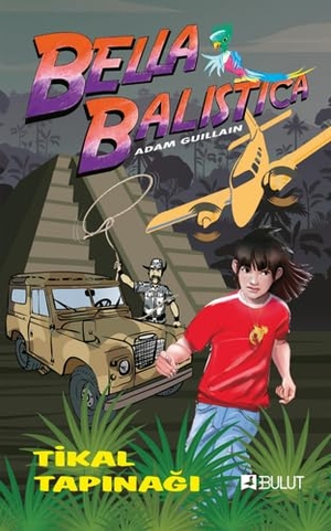 Guillain, Adam. Bella Balistica - Tikal Tapinagi. Bulut Yayinlari, 2019.
