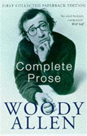 Allen, Woody. Complete Prose. Pan Macmillan, 1998.