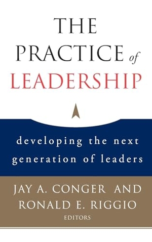 Conger, Jay A. The Practice of Leadership. John Wiley & Sons, 2006.