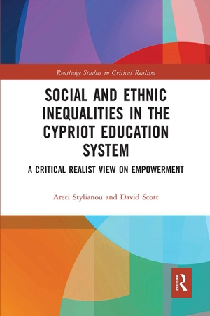 Stylianou, Areti / David Scott. Social and Ethnic Inequalities in the Cypriot Education System - A Critical Realist View on Empowerment. Taylor & Francis, 2021.