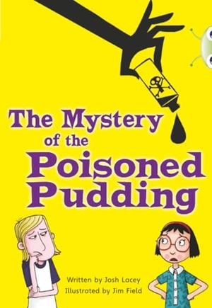 Lacey, Josh. Bug Club Independent Fiction Year 5 Blue B The Mystery of the Poisoned Pudding. Pearson Education Limited, 2011.