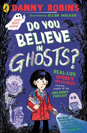 Robins, Danny. Do You Believe in Ghosts?. Penguin Random House Children's UK, 2025.