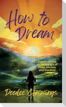 How to Dream