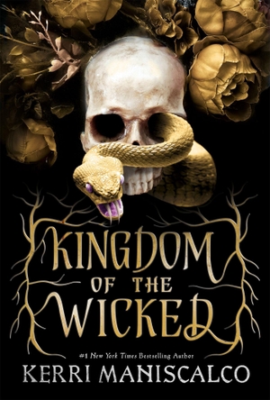 Maniscalco, Kerri. Kingdom of the Wicked - The addictive and intoxicating romantasy set in the world of dark demon princes and spellbinding romance. Yen Press, 2021.