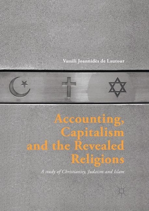 Joannidès de Lautour, Vassili. Accounting, Capitalism and the Revealed Religions - A Study of Christianity, Judaism and Islam. Springer International Publishing, 2018.