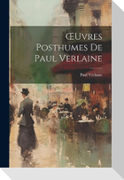 OEuvres Posthumes de Paul Verlaine