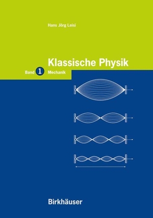 Leisi, Hans J.. Klassische Physik - Band 1: Mechanik. Birkhäuser Basel, 1996.