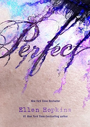 Hopkins, Ellen. Perfect. Margaret K. McElderry Books, 2013.