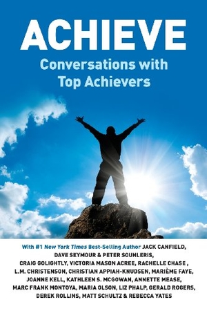 Woodward, Woody. Achieve - Conversations with Top Achievers. Millionaire Dropouts, 2013.