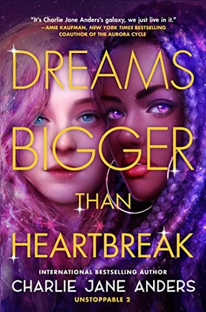 Anders, Charlie Jane. Dreams Bigger Than Heartbreak. St. Martins Press, 2023.