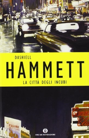 Hammett, Dashiell. La città degli incubi. Mondadori, 2013.