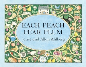 Ahlberg, Allan / Janet Ahlberg. Each Peach Pear Plum. Century, 2017.