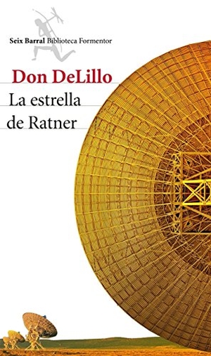 DeLillo, Don. La estrella de Ratner. Editorial Seix Barral, 2014.