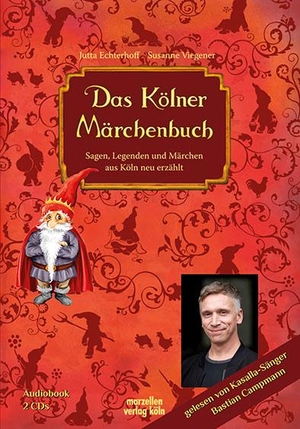 Echterhoff, Jutta / Susanne Viegener. Das Kölner Märchenbuch - Sagen, Legenden und Märchen aus Köln neu erzählt. Marzellen Verlag GmbH, 2023.