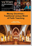 Money Doctrines - Traditional versus Word of Faith Teaching
