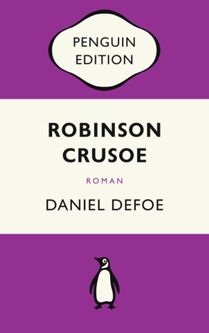 Defoe, Daniel. Robinson Crusoe - Roman - Penguin Edition (Deutsche Ausgabe). Penguin TB Verlag, 2022.